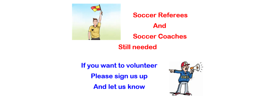 Referees and Coaches needed